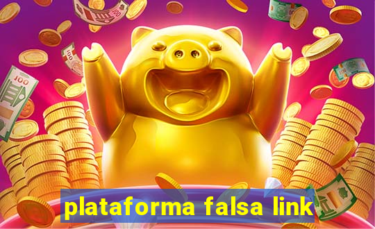 plataforma falsa link